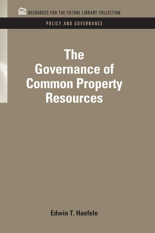 Book cover of The Governance of Common Property Resources (RFF Policy and Governance Set)