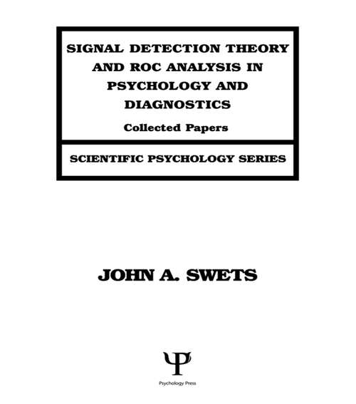 Book cover of Signal Detection Theory and ROC Analysis in Psychology and Diagnostics: Collected Papers (Scientific Psychology Series)