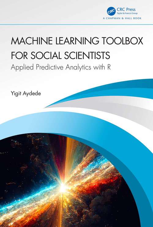 Book cover of Machine Learning Toolbox for Social Scientists: Applied Predictive Analytics with R