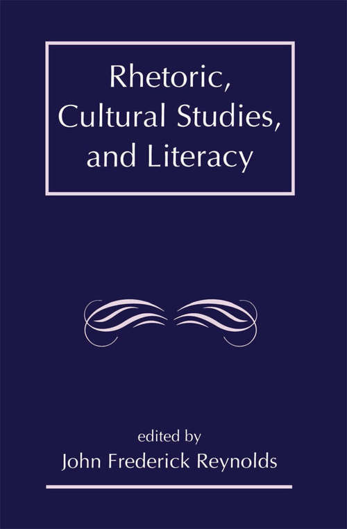 Book cover of Rhetoric, Cultural Studies, and Literacy: Selected Papers From the 1994 Conference of the Rhetoric Society of America