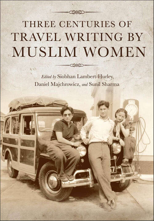 Book cover of Three Centuries of Travel Writing by Muslim Women