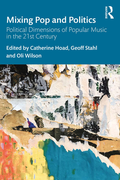 Book cover of Mixing Pop and Politics: Political Dimensions of Popular Music in the 21st Century