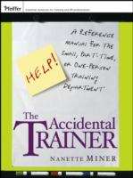 Book cover of The Accidental Trainer: A Reference Manual for the Small, Part-time, or One-person Training Department