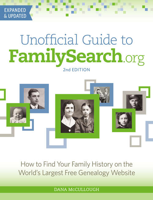 Book cover of Unofficial Guide to FamilySearch.org: How to Find Your Family History on the World's Largest Free Genealogy Website (2)