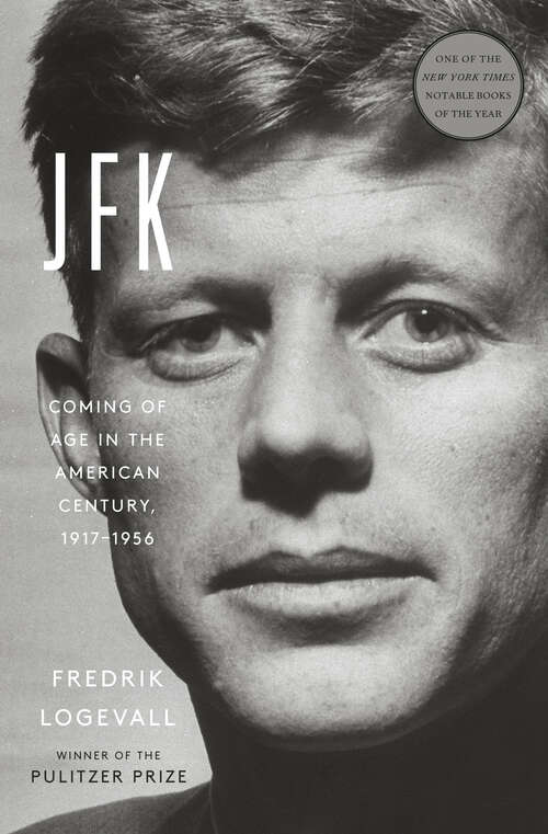 Book cover of JFK: Coming of Age in the American Century, 1917-1956 (G - Reference, Information And Interdisciplinary Subjects Ser.)