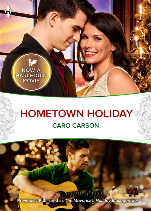 Book cover of Hometown Holiday: Now A Harlequin Movie, Hometown Holiday! (Original)