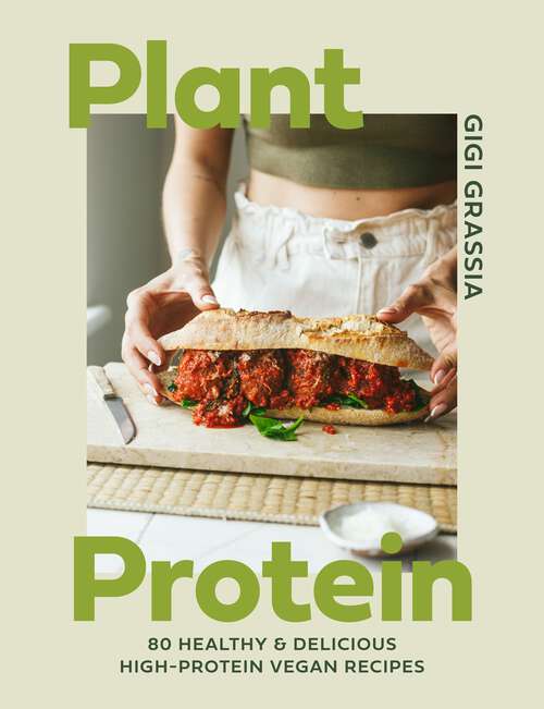 Book cover of Plant Protein: 80 healthy and delicious high-protein vegan recipes