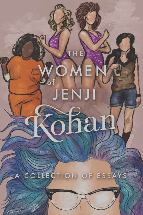 Book cover of The Women of Jenji Kohan: A Collection of Essays (The Women of...)