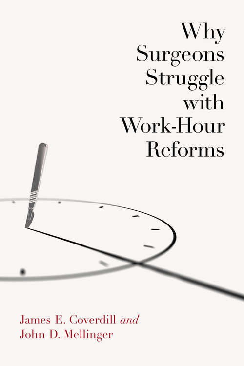 Book cover of Why Surgeons Struggle with Work-Hour Reforms