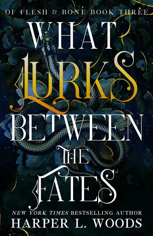 Book cover of What Lurks Between the Fates (Of Flesh & Bone)