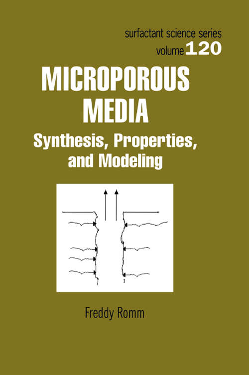 Book cover of Microporous Media: Synthesis, Properties, and Modeling (Surfactant Science Ser. #120)