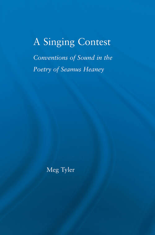 Book cover of A Singing Contest: Conventions of Sound in the Poetry of Seamus Heaney (Studies in Major Literary Authors)