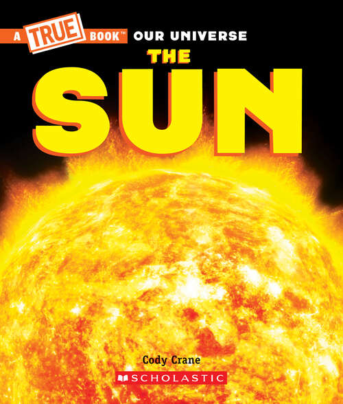Book cover of The Sun (A True Book: Our Universe)