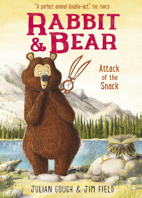 Book cover of Attack of the Snack: Book 3 (Rabbit and Bear #3)