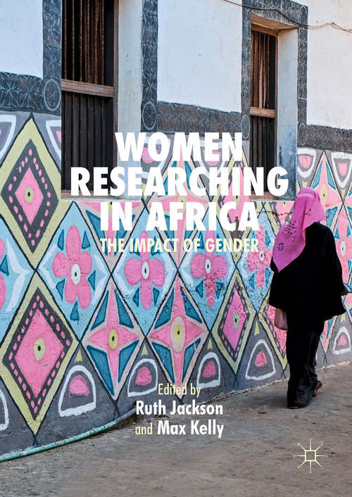 Book cover of Women Researching in Africa: The Impact of Gender