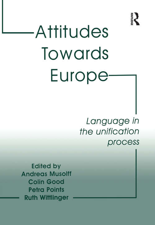 Book cover of Attitudes Towards Europe: Language in the Unification Process