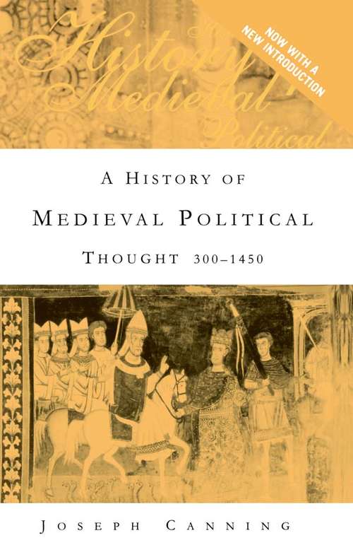 Book cover of A History of Medieval Political Thought: 300–1450 (2)