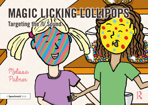 Book cover of Magic Licking Lollipops: Targeting the l Sound (Speech Bubbles 2)