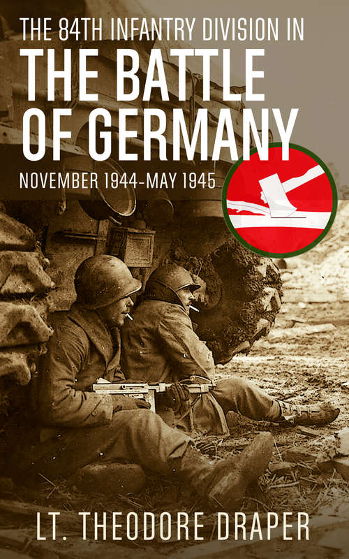 Book cover of The 84th Infantry Division in The Battle of Germany