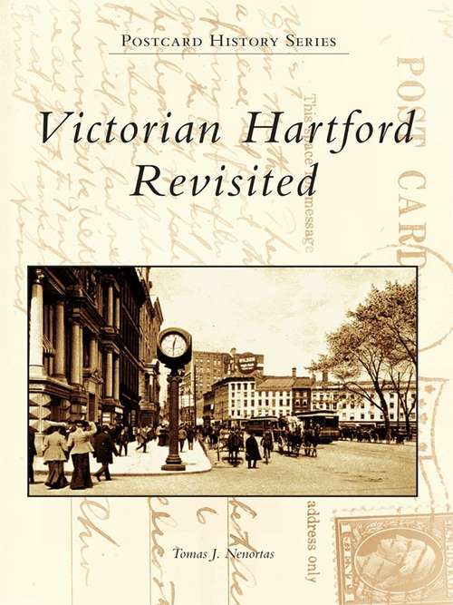 Book cover of Victorian Hartford Revisited