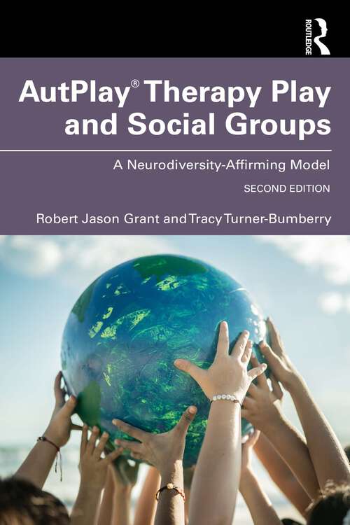 Book cover of AutPlay® Therapy Play and Social Groups: A Neurodiversity-Affirming Model