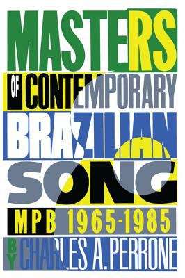 Book cover of Masters of Contemporary Brazilian Song: MPB 1965-1985