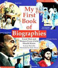 Book cover of My First Book Of Biographies: Great Men and Women Every Child Should Know (Cartwheel Learning Bookshelf)