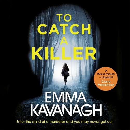 Book cover of To Catch a Killer: Enter the mind of a murderer and you may never get out