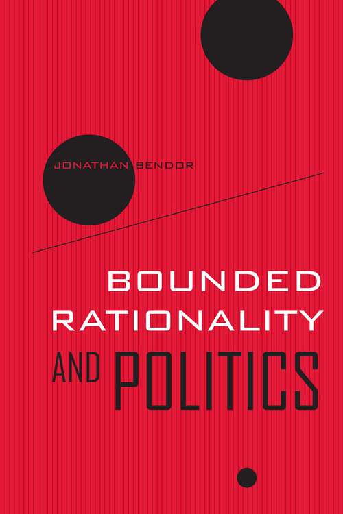 Book cover of Bounded Rationality and Politics (Wildavsky Forum Series #6)