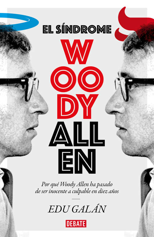 Book cover of El síndrome Woody Allen: Por qué Woody Allen ha pasado de ser inocente a culpable en diez años