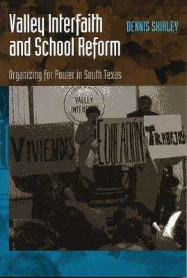 Book cover of Valley Interfaith and School Reform: Organizing for Power in South Texas