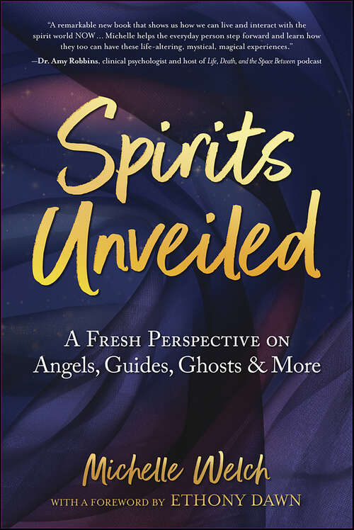 Book cover of Spirits Unveiled: A Fresh Perspective on Angels, Guides, Ghosts & More