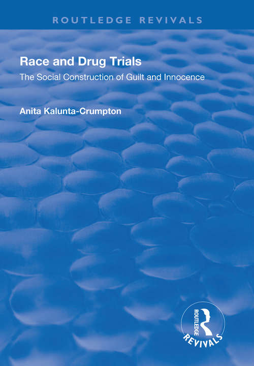 Book cover of Race and Drug Trials: The Social Construction of Guilt and Innocence (Routledge Revivals)