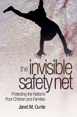 Book cover of The Invisible Safety Net: Protecting the Nation's Poor Children and Families