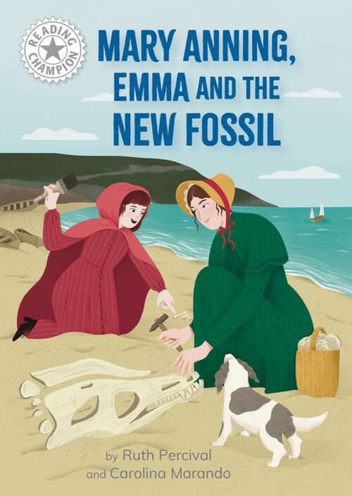 Book cover of Mary Anning, Emma and the new Fossil: Independent Reading White 10 (Reading Champion #1715)