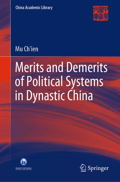 Book cover of Merits and Demerits of Political Systems in Dynastic China (1st ed. 2019) (China Academic Library)