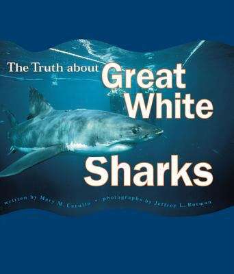 Book cover of The Truth About Great White Sharks