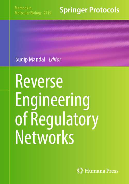 Book cover of Reverse Engineering of Regulatory Networks (1st ed. 2024) (Methods in Molecular Biology #2719)
