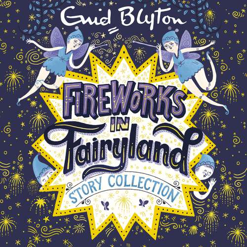 Book cover of Fireworks in Fairyland Story Collection (Bumper Short Story Collections #4)