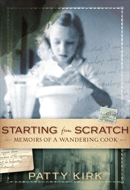 Book cover of Starting from Scratch: Memoirs of a Wandering Cook