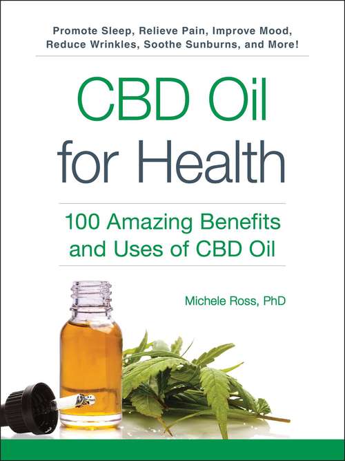 Book cover of CBD Oil for Health: 100 Amazing Benefits and Uses of CBD Oil (For Health)