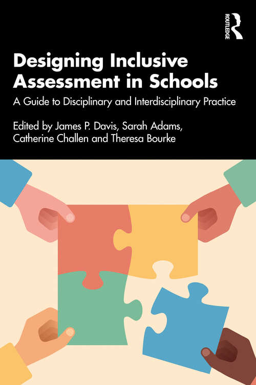 Book cover of Designing Inclusive Assessment in Schools: A Guide to Disciplinary and Interdisciplinary Practice