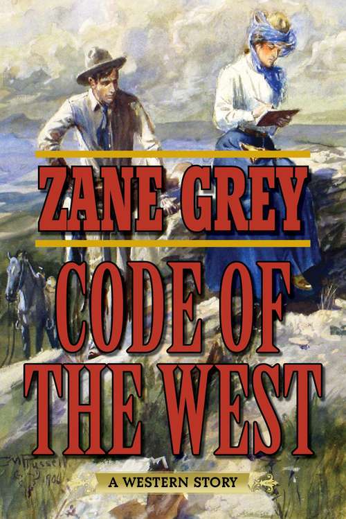 Book cover of Code of the West: A Western Story (Sagebrush Western Ser.)