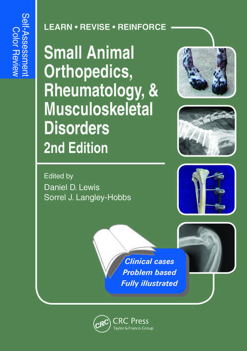 Book cover of Small Animal Orthopedics, Rheumatology and Musculoskeletal Disorders: Self-Assessment Color Review 2nd Edition (Veterinary Self-Assessment Color Review Series)