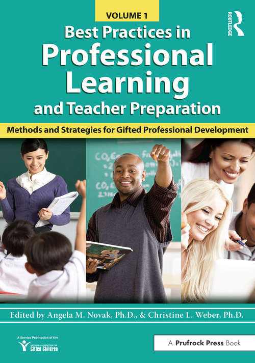 Book cover of Best Practices in Professional Learning and Teacher Preparation: Methods and Strategies for Gifted Professional Development: Vol. 1