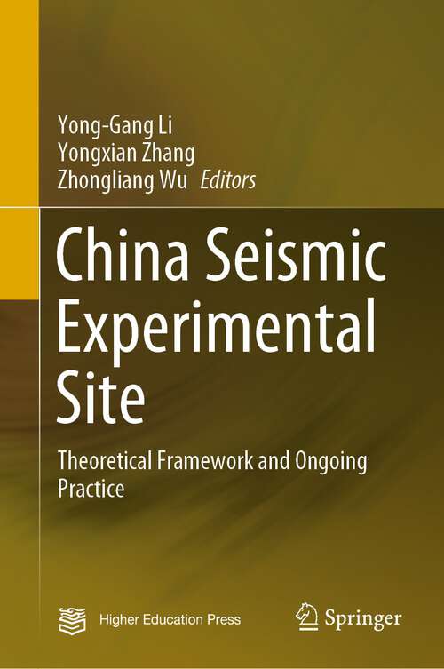 Book cover of China Seismic Experimental Site: Theoretical Framework and Ongoing Practice (1st ed. 2022)
