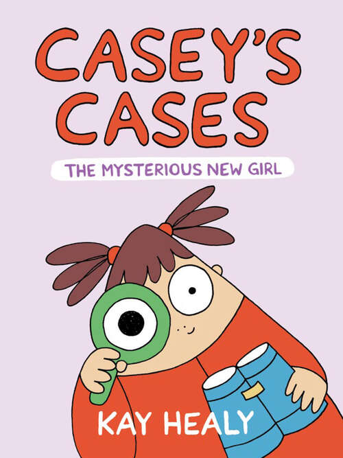 Book cover of Casey's Cases: The Mysterious New Girl (Casey's Cases)