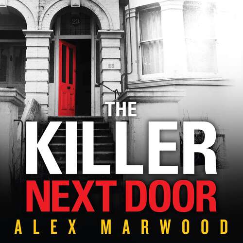 Book cover of The Killer Next Door: An electrifying, addictive thriller you won't be able to put down