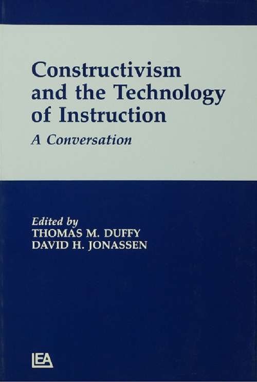 Book cover of Constructivism and the Technology of Instruction: A Conversation