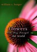 Book cover of Flowers: How They Changed the World